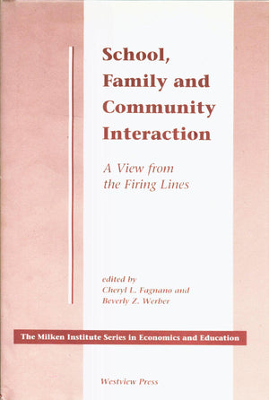 School, Family, And Community Interaction: A View From The Firing Lines (The Milken Institute Series in Economics and Education),Used