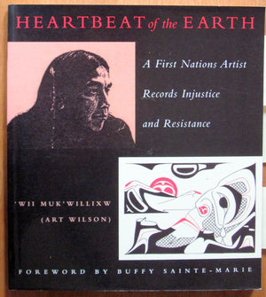 Heartbeat of the Earth: A First Nation s Artist Records Injustice and Resistance