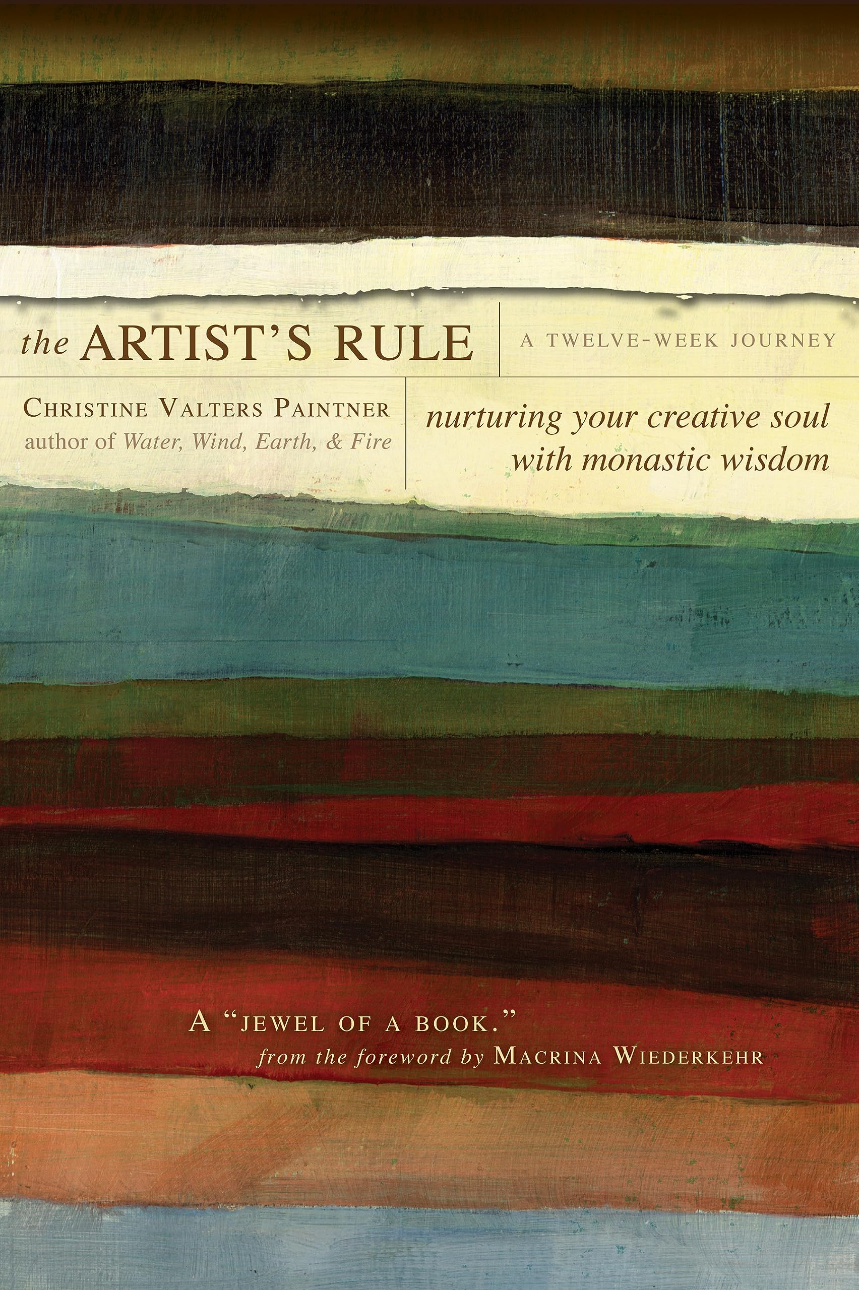 The Artist'S Rule: Nurturing Your Creative Soul With Monastic Wisdom