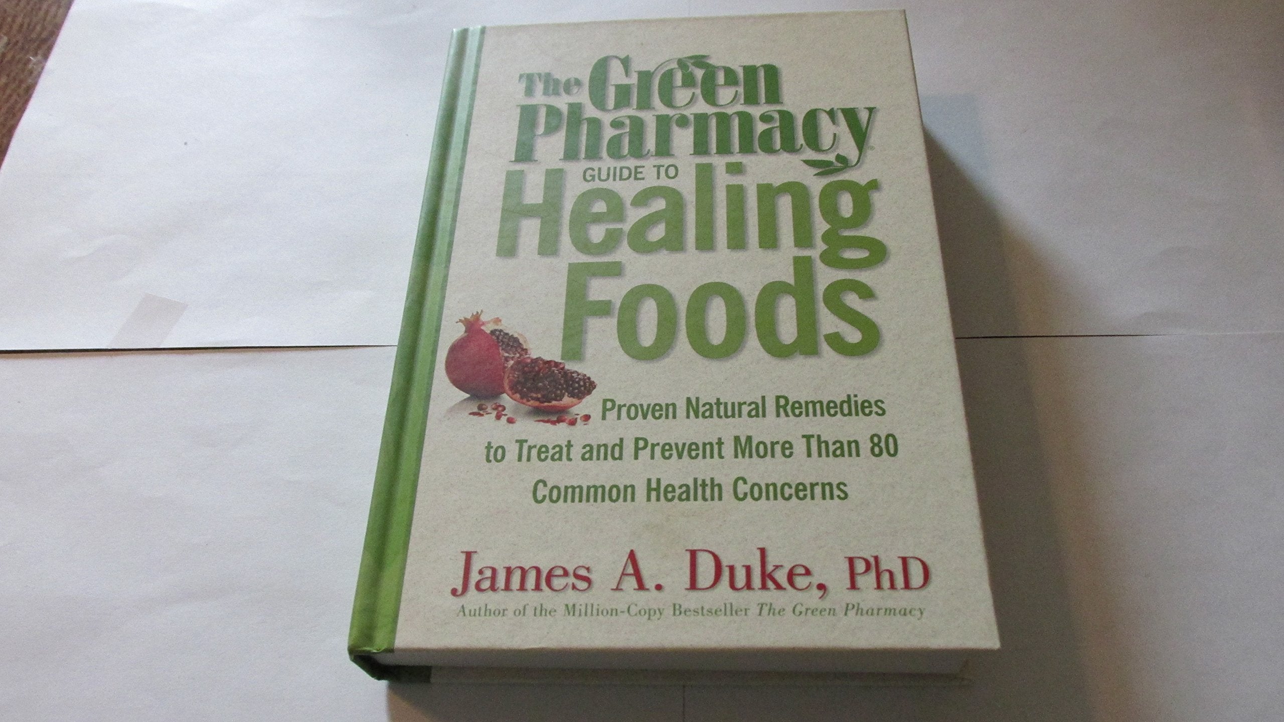Green Pharmacy Guide To Healing Foods  Proven Natural Remedies To Treat And Prevent More Than 80 Common Health Concerns,Used