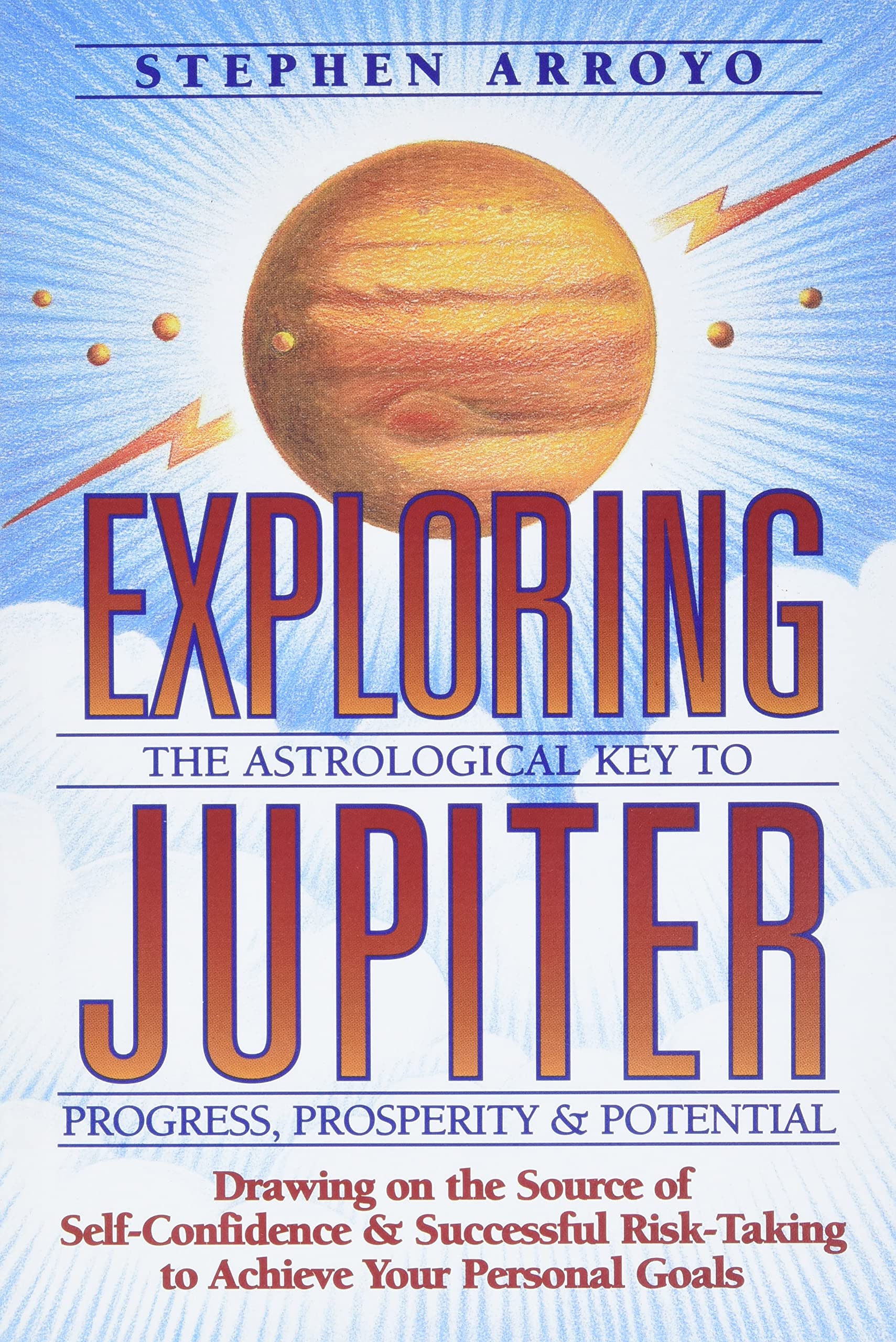 Exploring Jupiter: Astrological Key to Progress, Prosperity & Potential,Used
