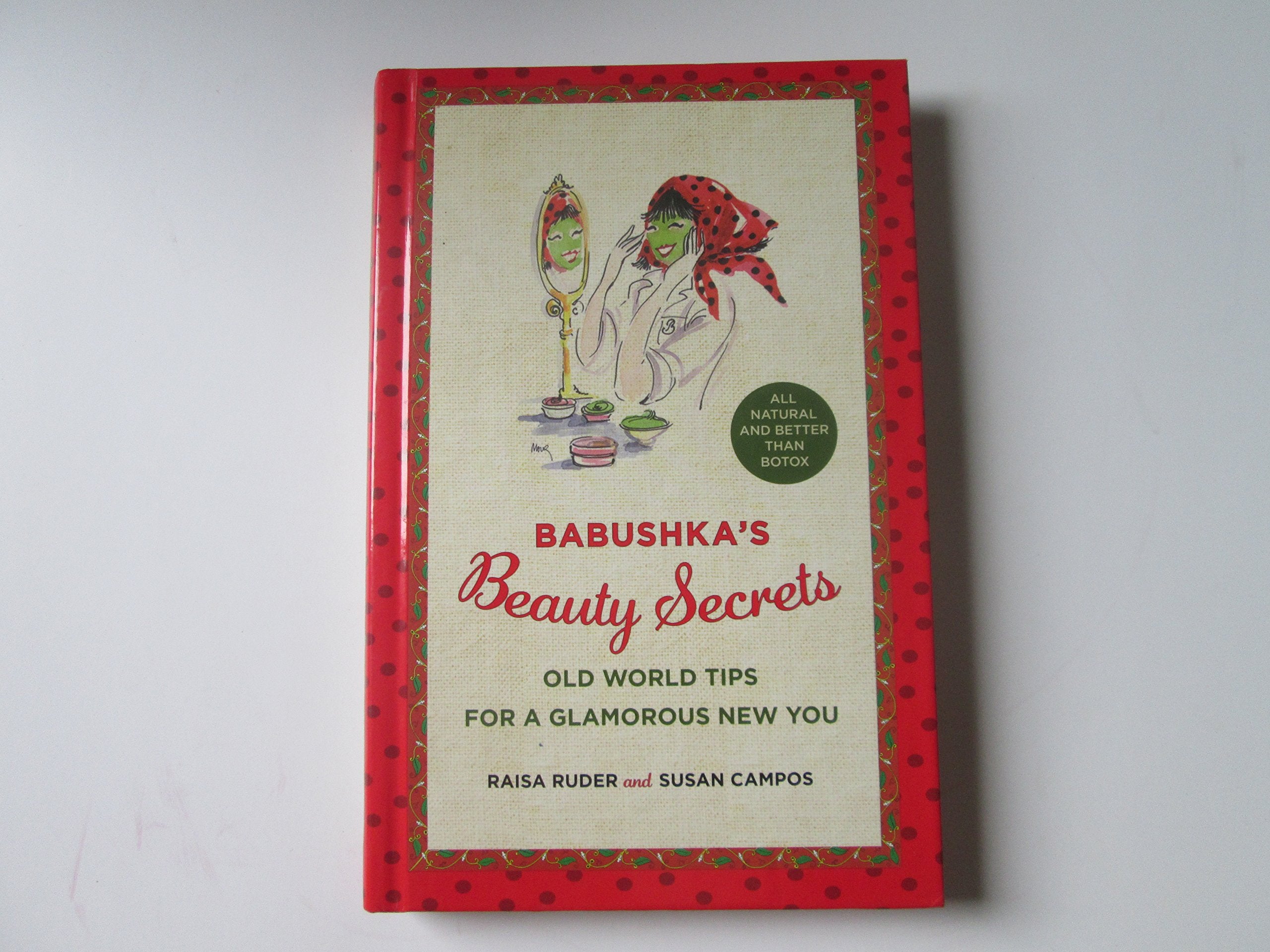 Babushkas Beauty Secrets: Old World Tips for a Glamorous New You