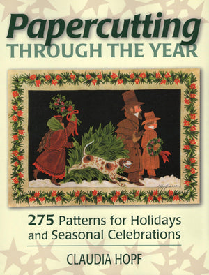 Papercutting Through The Year: 275 Patterns For Holidays And Seasonal Celebrations,Used