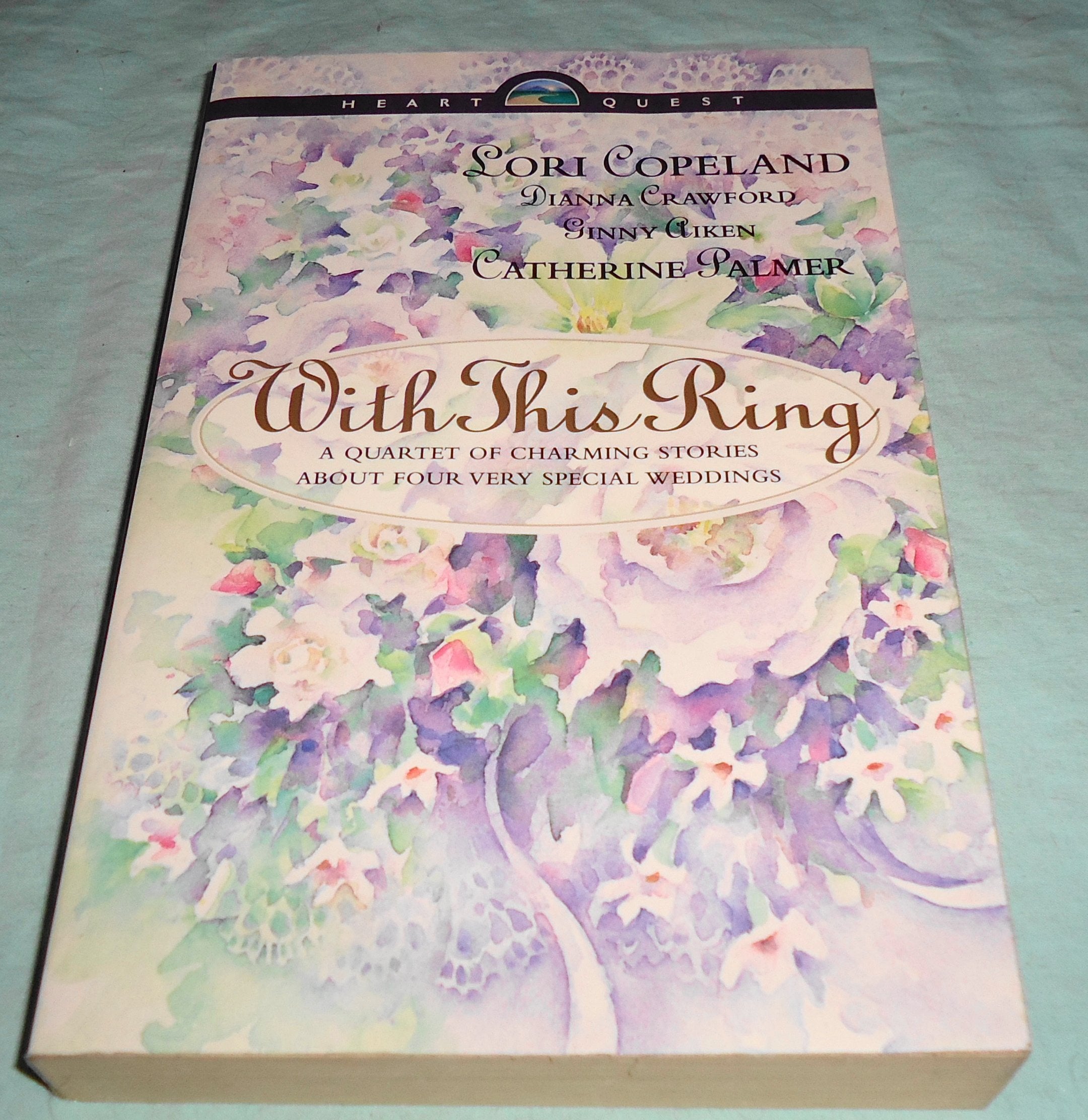 With This Ring: Something Old/Something New/Something Borrowed/Something Blue (HeartQuest Anthology),Used