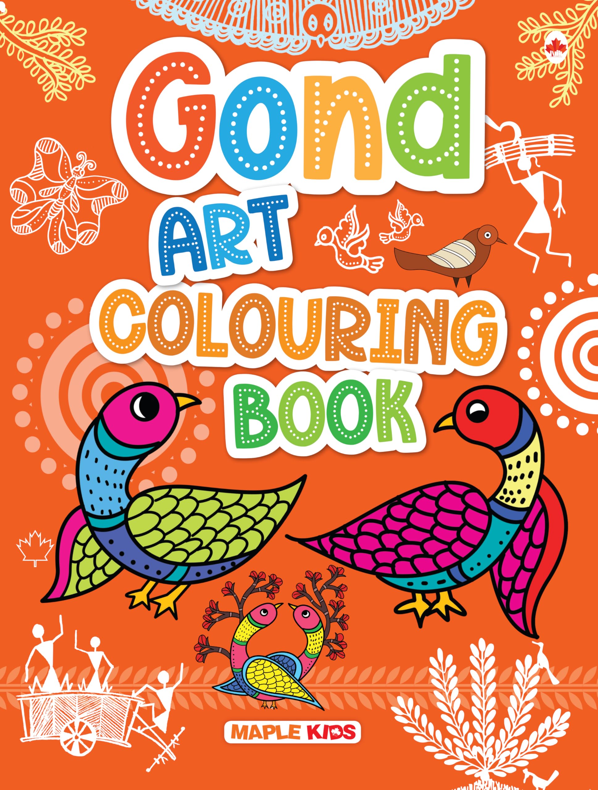 Gond Colouring Book - Activity Coloring Book - Gift To Children For Painting, Drawing And Colouring With Reference Guide - Colouring Activities - Age 3+
