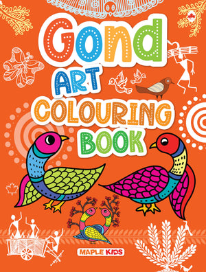 Gond Colouring Book - Activity Coloring Book - Gift To Children For Painting, Drawing And Colouring With Reference Guide - Colouring Activities - Age 3+