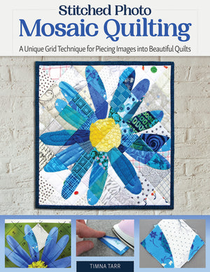 Stitched Photo Mosaic Quilting: A Unique Grid Technique For Piecing Images Into Beautiful Quilts (Landauer) For Intermediate To ,New
