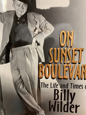 On Sunset Boulevard: The Life and Times of Billy Wilder,New