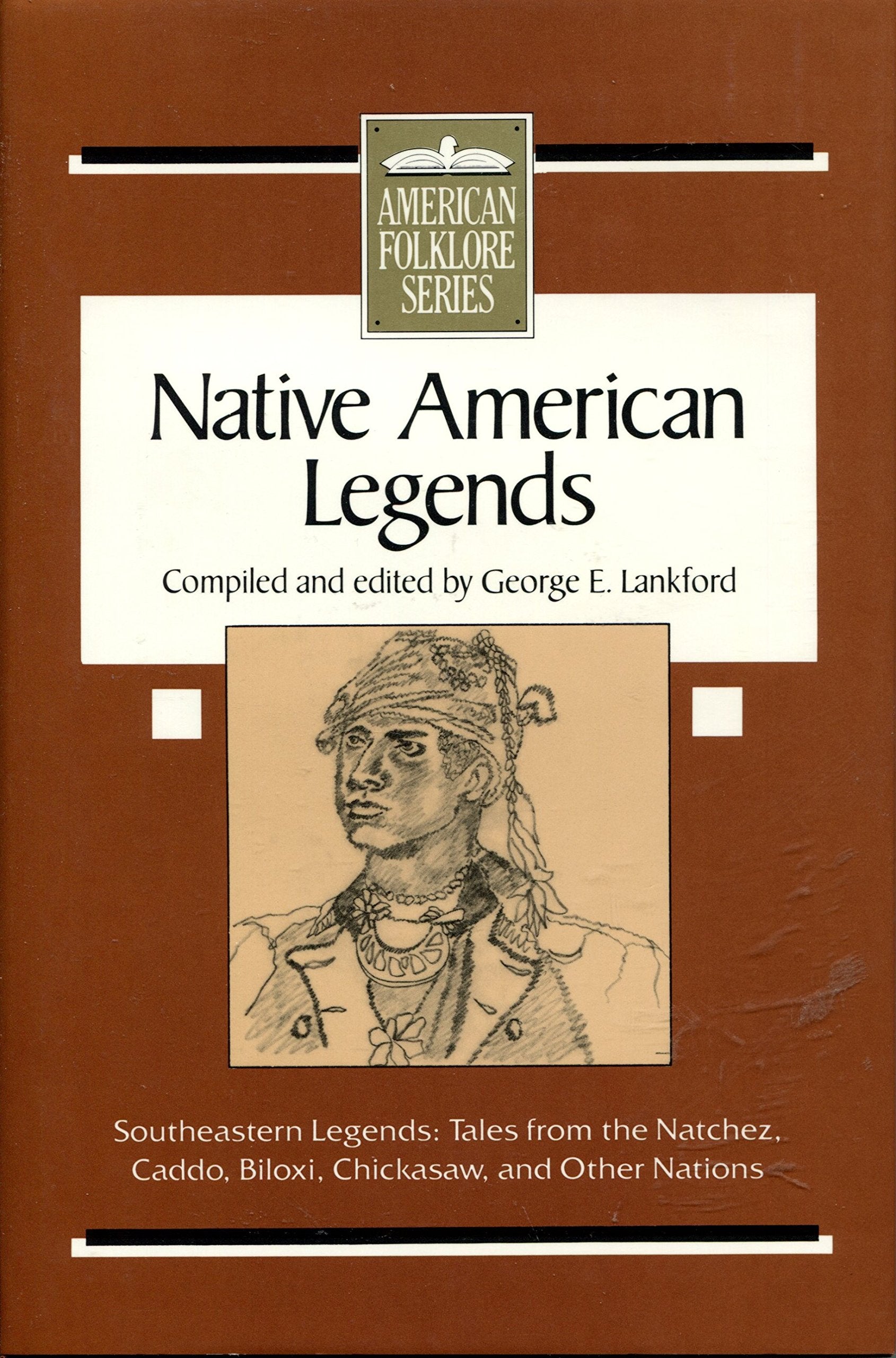 Native American Legends: Southeastern LegendsTales from the Natchez, Caddo, Biloxi, Chickasaw, and Other Nations (American Fol,Used
