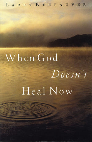 When God Doesn't Heal Now,Used