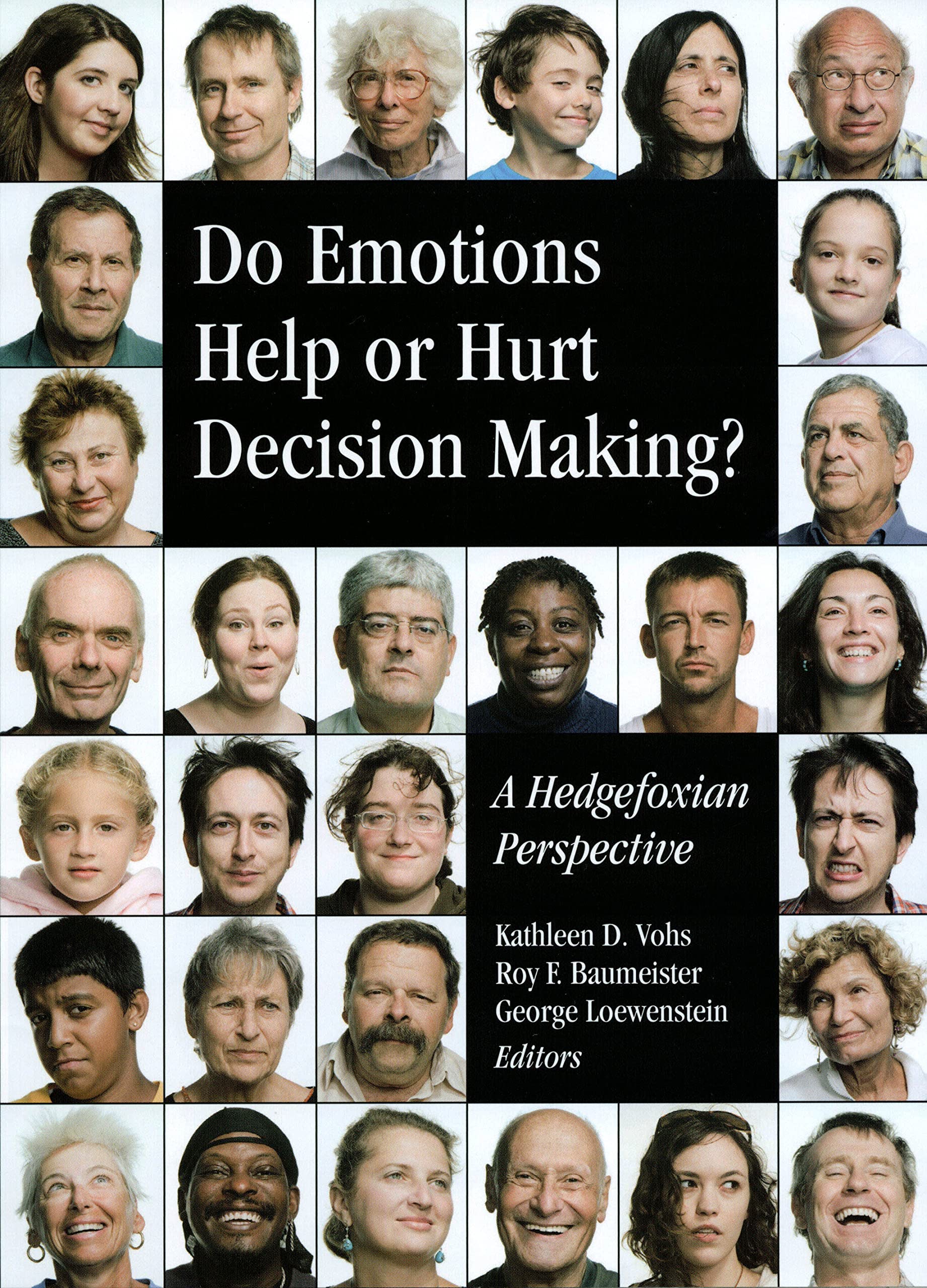 Do Emotions Help Or Hurt Decisionmaking?: A Hedgefoxian Perspective,New