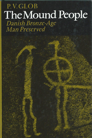 The Mound People: Danish Bronzeage Man Preserved (English And Danish Edition)