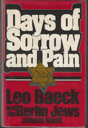 Days Of Sorrow And Pain: Leo Baeck And The Berlin Jews,Used