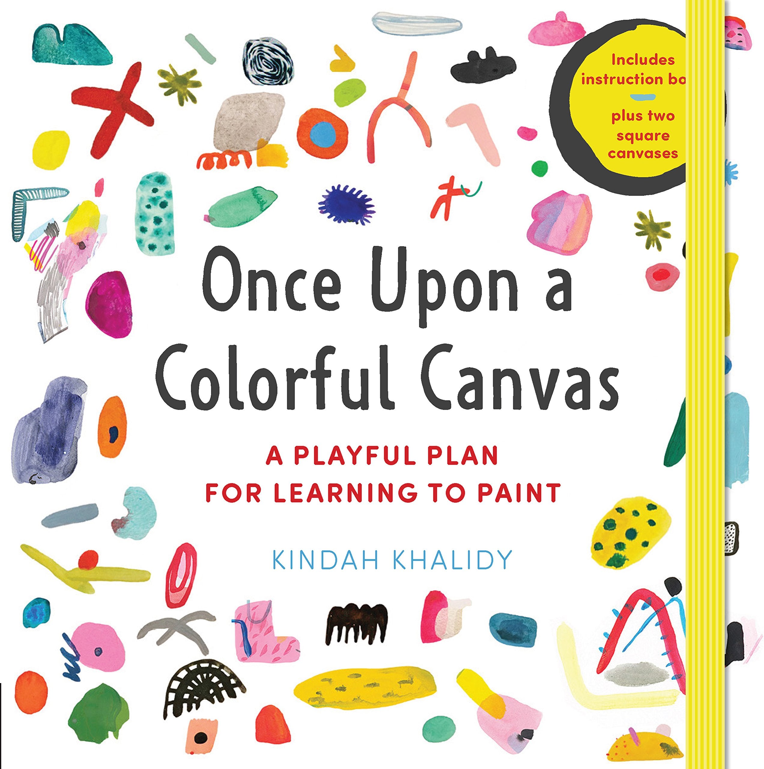 Once Upon a Colorful Canvas: A Playful Plan for Learning to PaintIncludes an 88page paperback book plus two 6' (15 cm) square,New