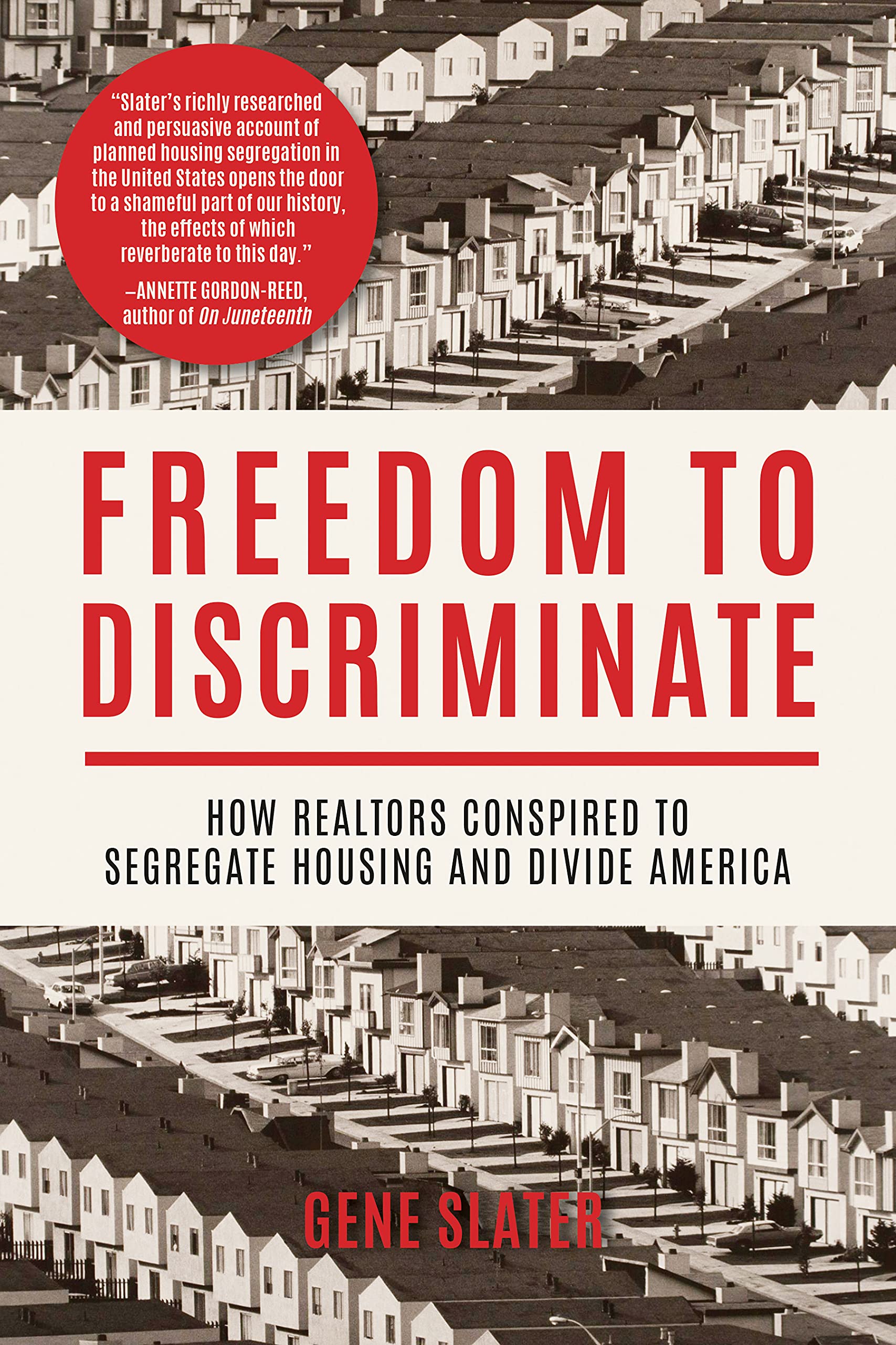 Freedom to Discriminate: How Realtors Conspired to Segregate Housing and Divide America,Used