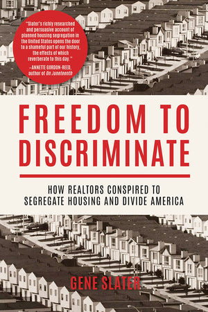 Freedom to Discriminate: How Realtors Conspired to Segregate Housing and Divide America,Used