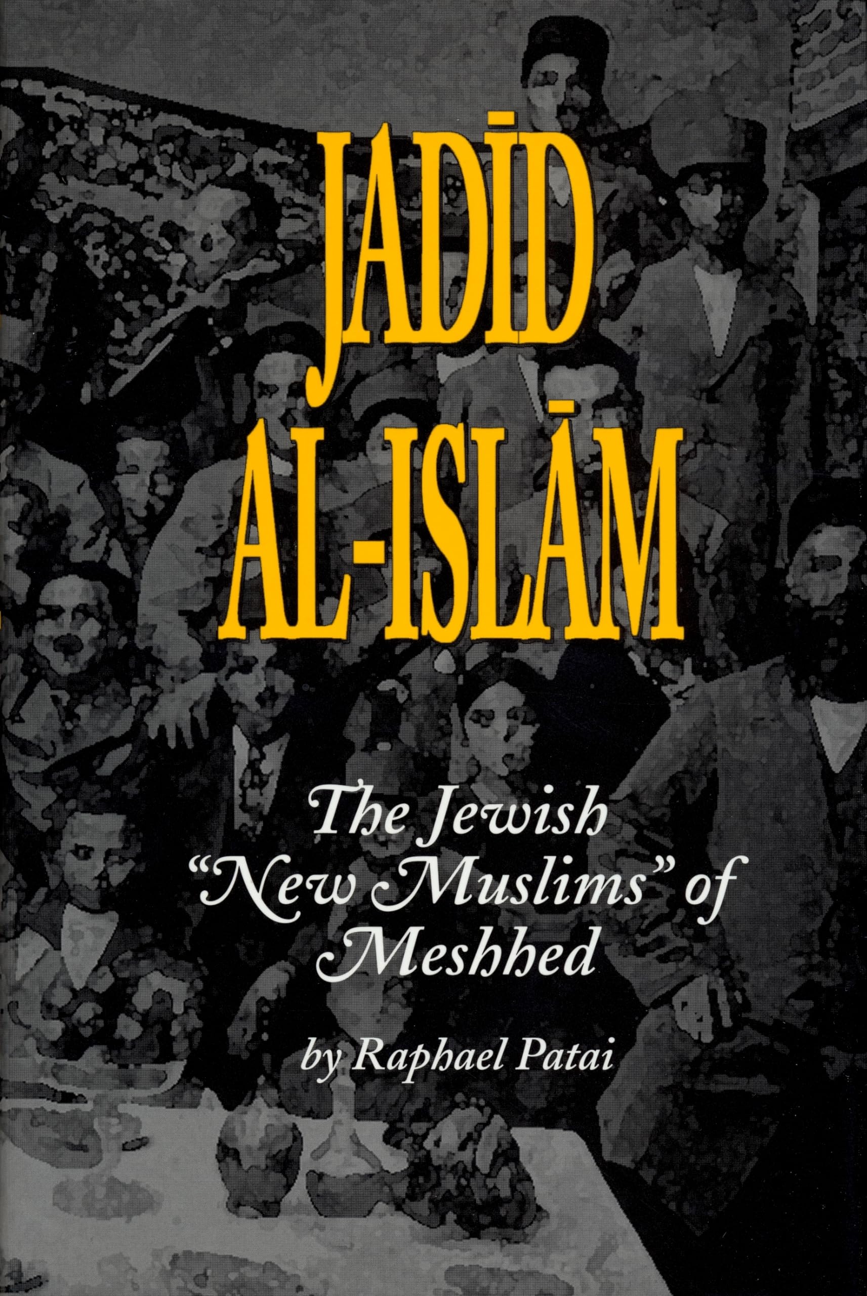 Jadid Alislam: The Jewish 'New Muslims' Of Meshhed (Raphael Patai Series In Jewish Folklore And Anthropology),Used