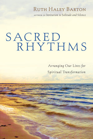 Sacred Rhythms: Arranging Our Lives For Spiritual Transformation (Transforming Resources),Used