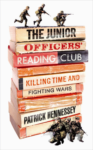 The Junior Officers Reading Club: Killing Time and Fighting Wars,Used