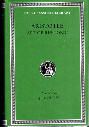 Aristotle: Art of Rhetoric, Volume XXII (Loeb Classical Library No. 193)