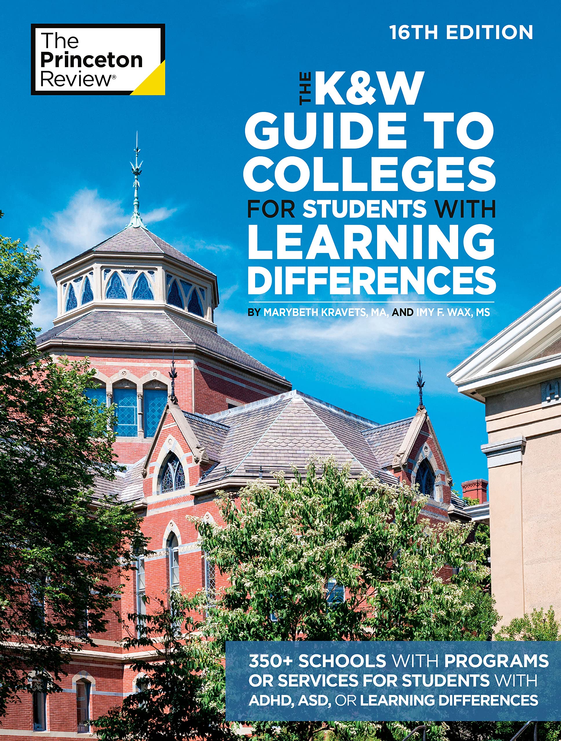 The K&W Guide To Colleges For Students With Learning Differences, 16Th Edition: 350+ Schools With Programs Or Services For Stude,Used