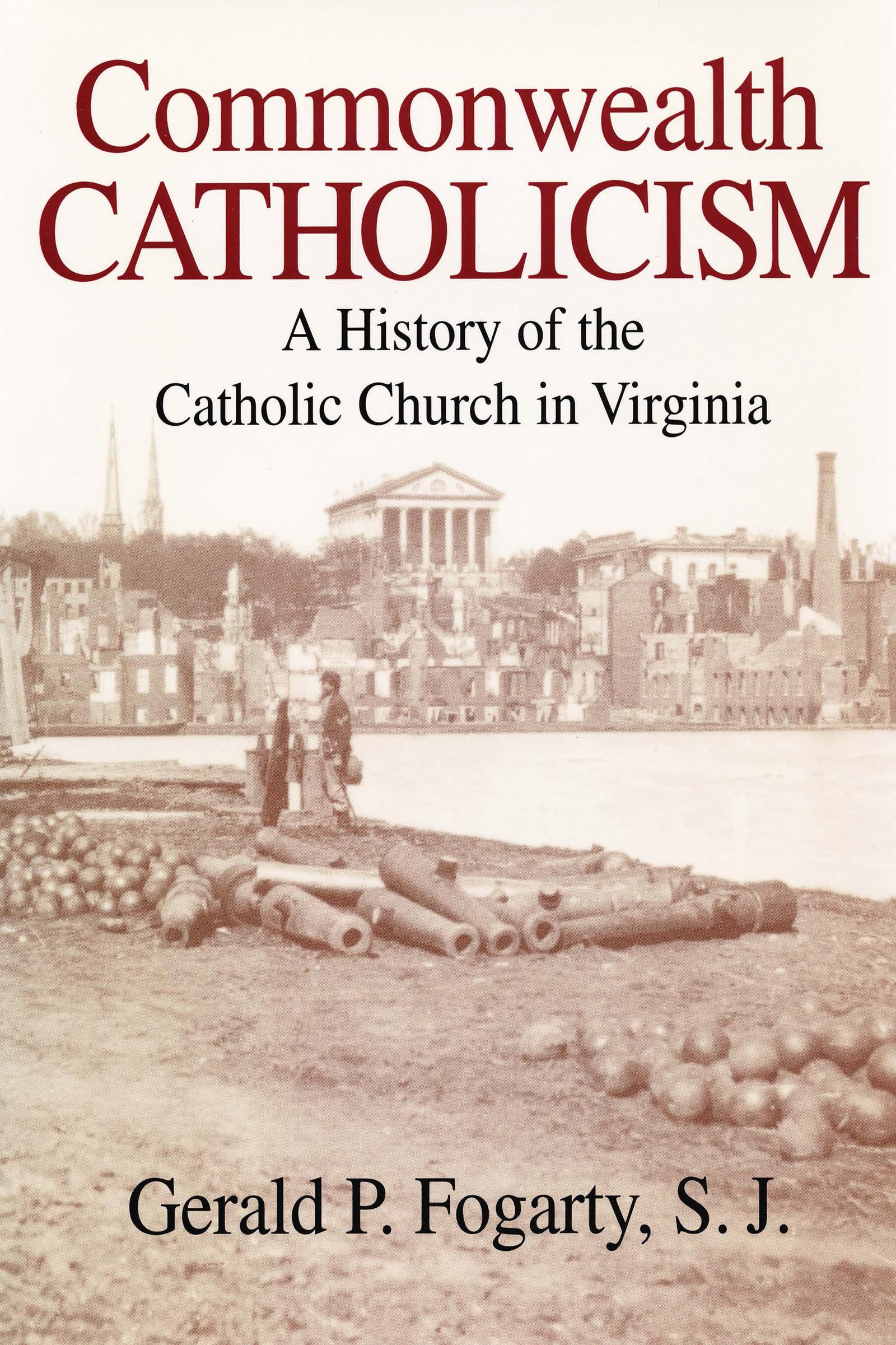 Commonwealth Catholicism: A History Of The Catholic Church In Virginia,New