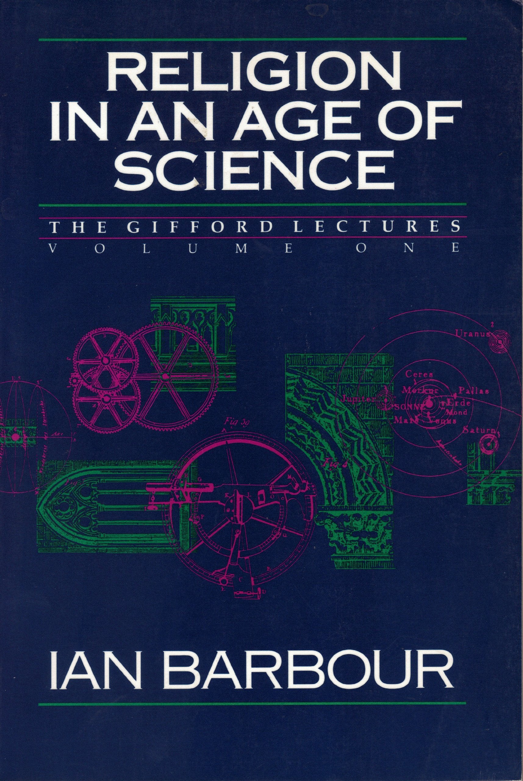 Religion in an Age of Science (Gifford Lectures 19891991, Vol 1),Used