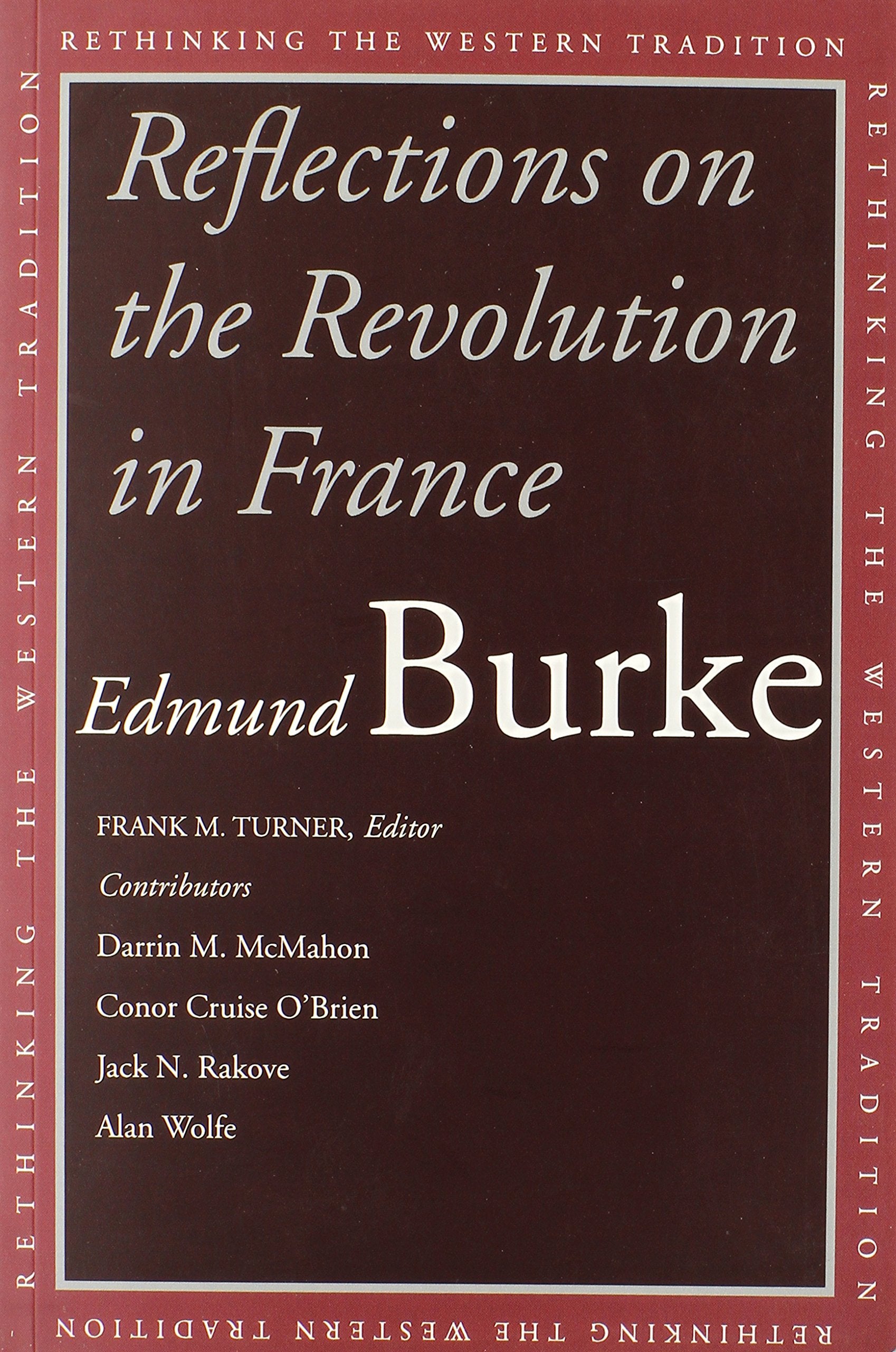 Reflections on the Revolution in France (Rethinking the Western Tradition),Used