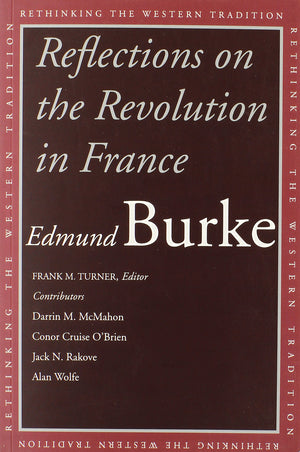 Reflections on the Revolution in France (Rethinking the Western Tradition),Used