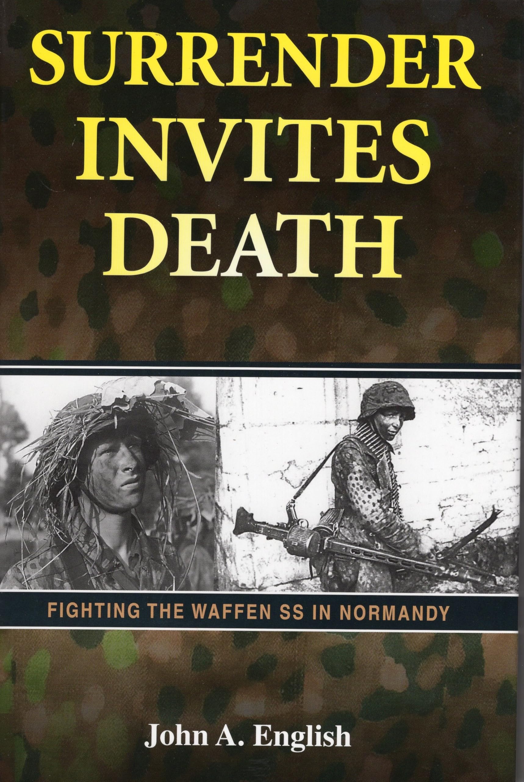 Surrender Invites Death: Fighting The Waffen Ss In Normandy,Used