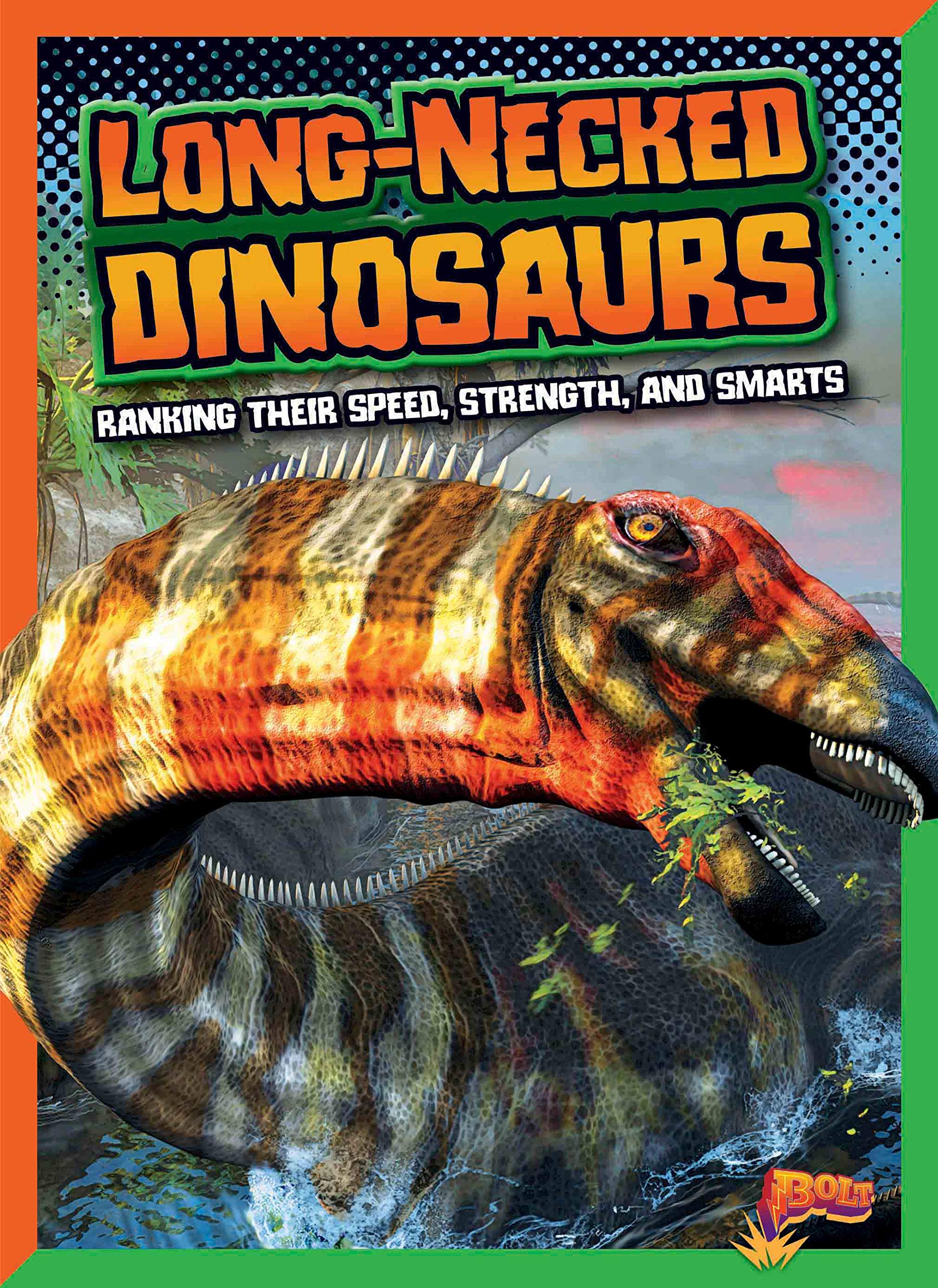 LongNecked Dinosaurs: Ranking Their Speed, Strength, and Smarts (Dinosaurs by Design),Used