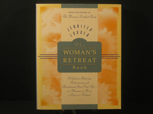 The Womans Retreat Book : A Guide To Restoring, Rediscovering, And Reawakening Your True Self In A Moment, An Hour, A Day, Or A -new