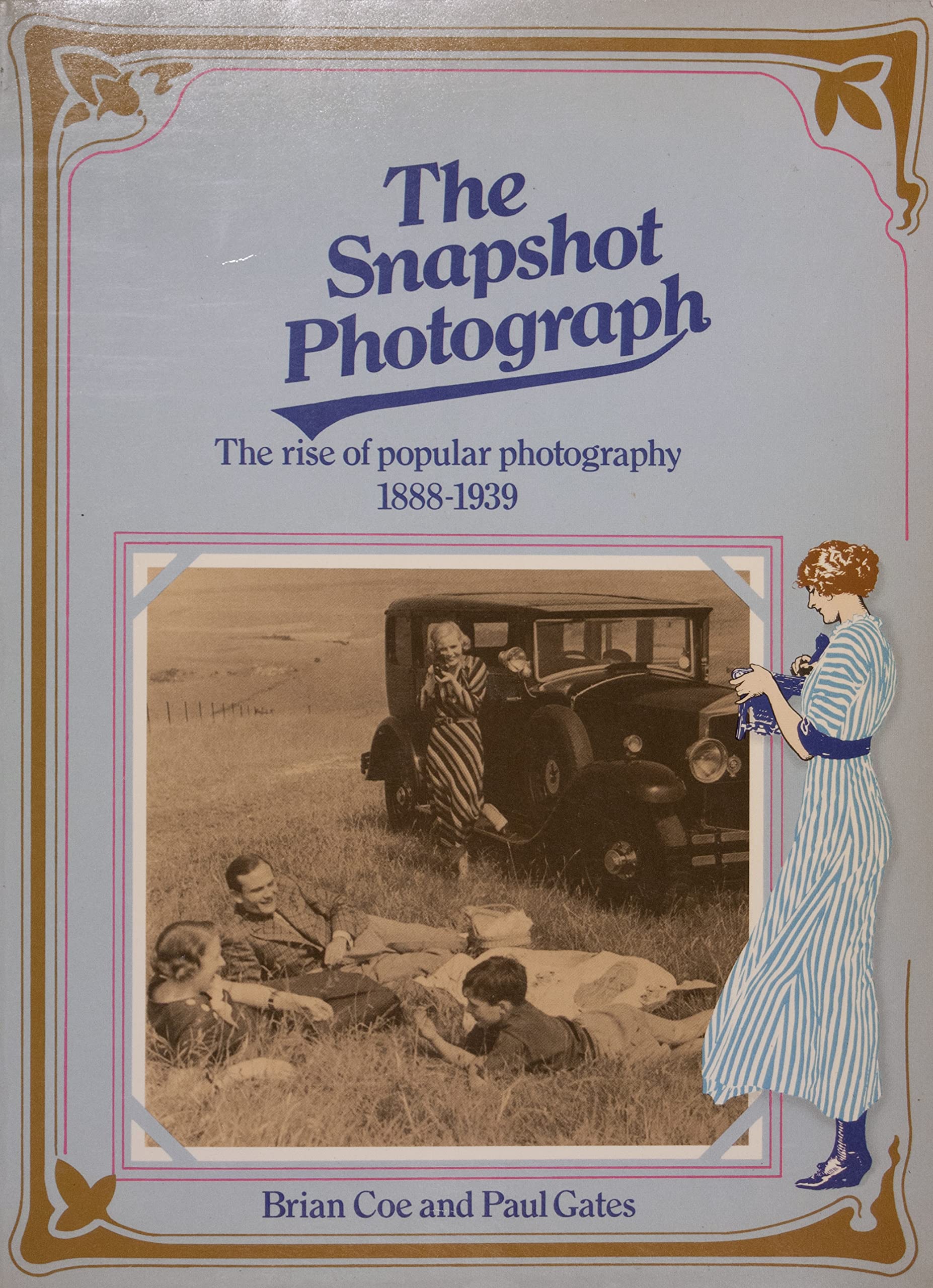 The snapshot photograph: The rise of popular photography, 18881939,Used