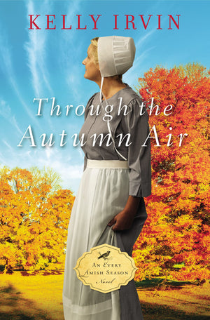 Through the Autumn Air (An Every Amish Season Novel),New
