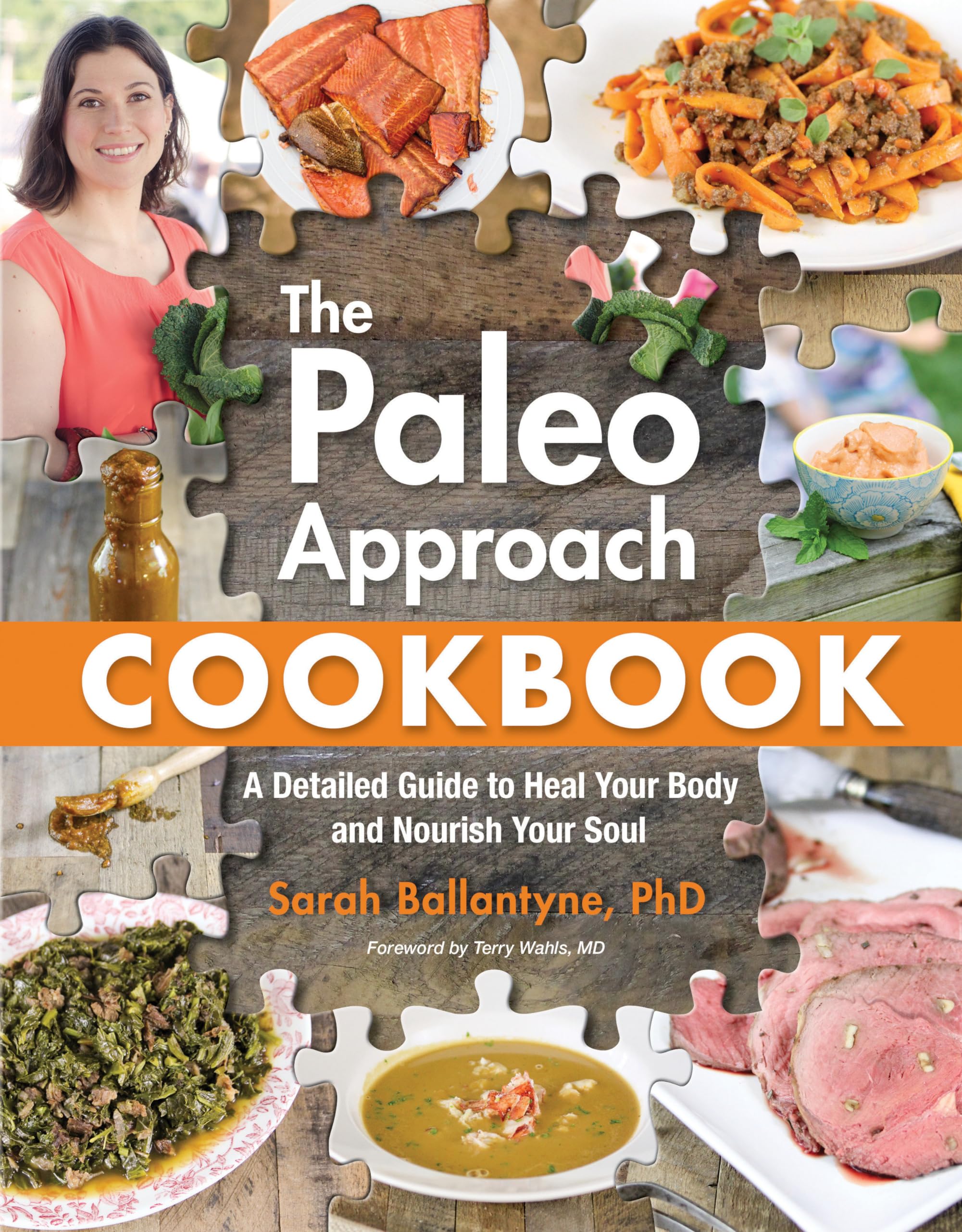 Paleo Approach Cookbook: A Detailed Guide To Heal Your Body And Nourish Your Soul,New