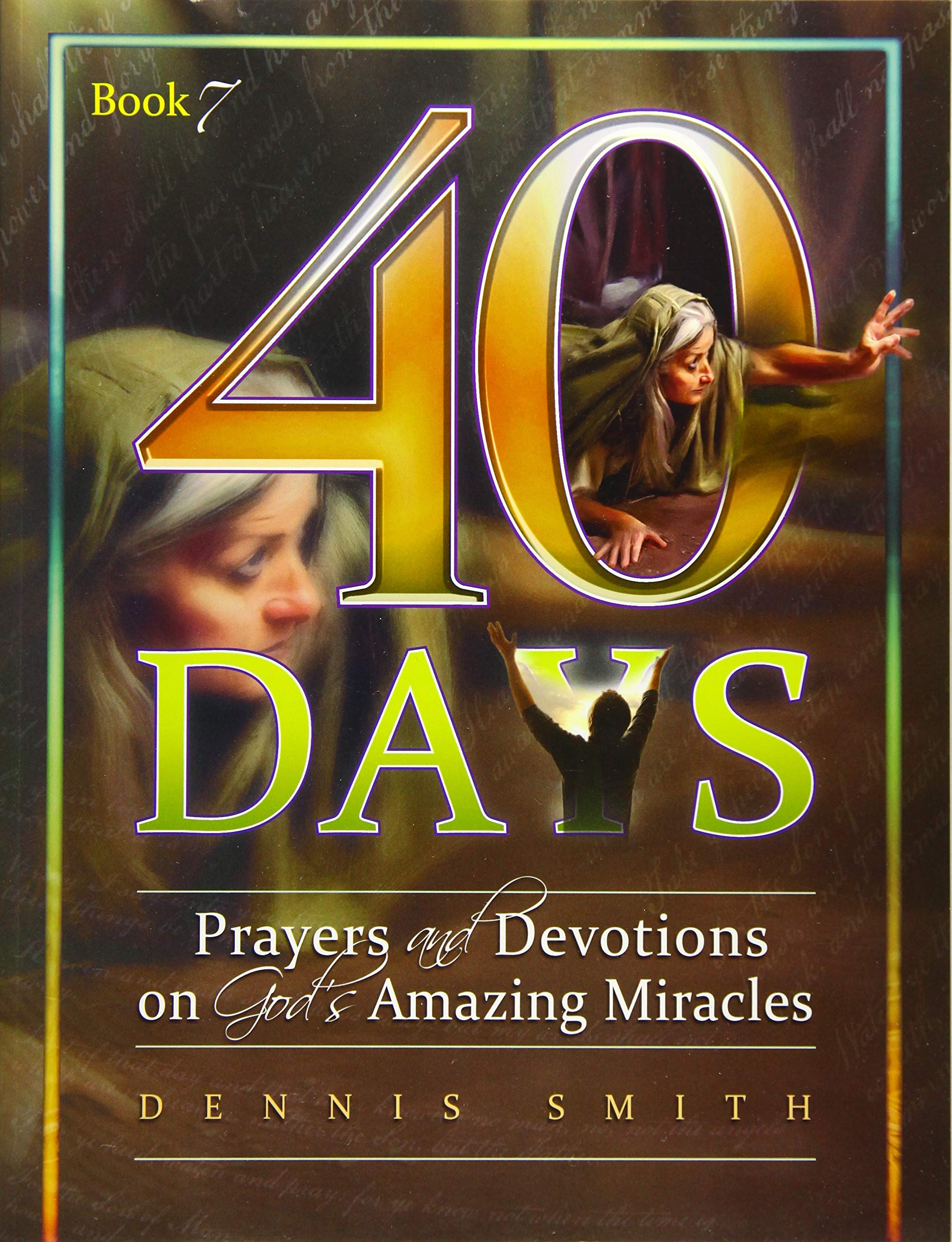 40 Days: Prayers And Devotions On God'S Amazing Miracles Book 7,Used