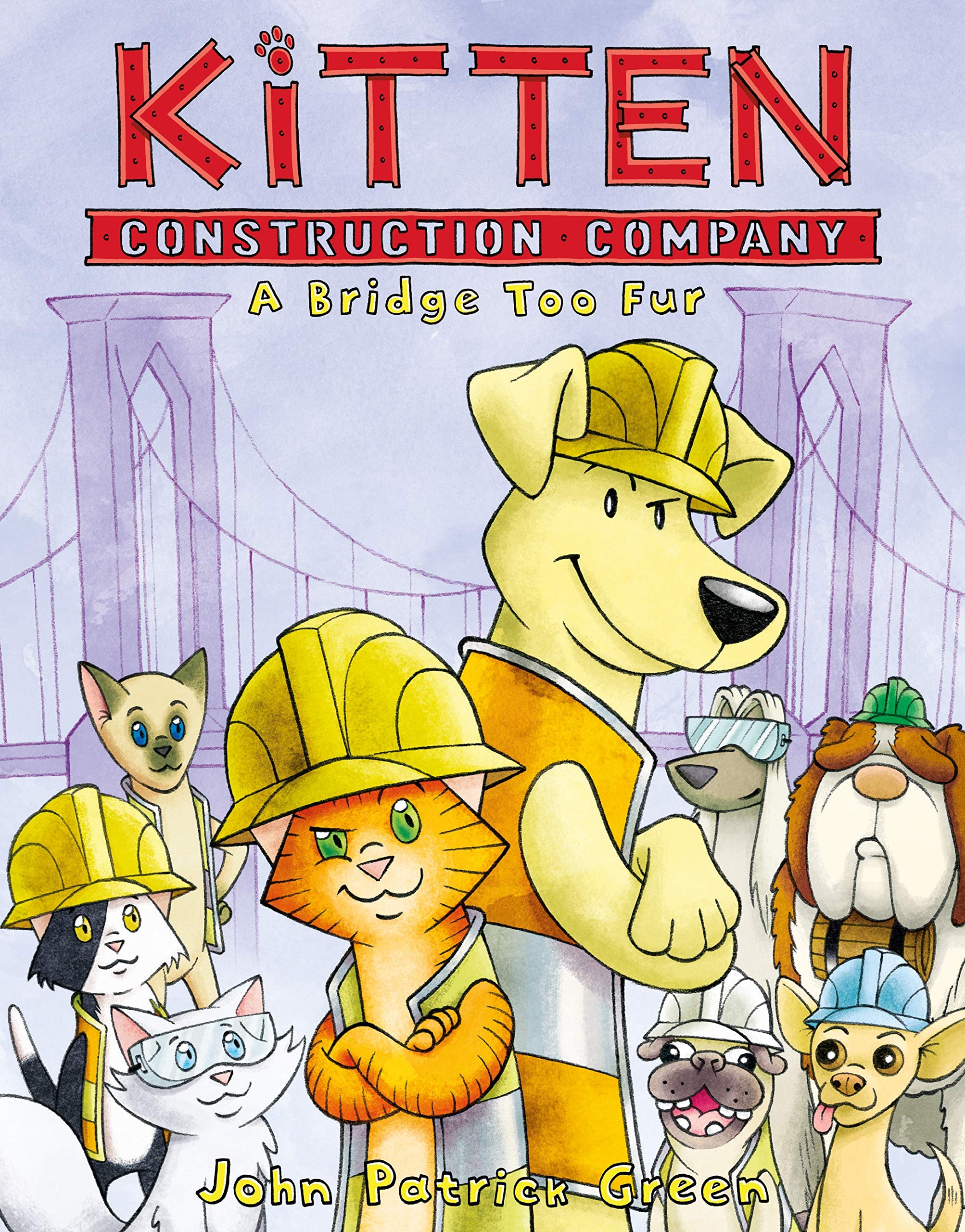 Kitten Construction Company: A Bridge Too Fur (Kitten Construction Company, 2)