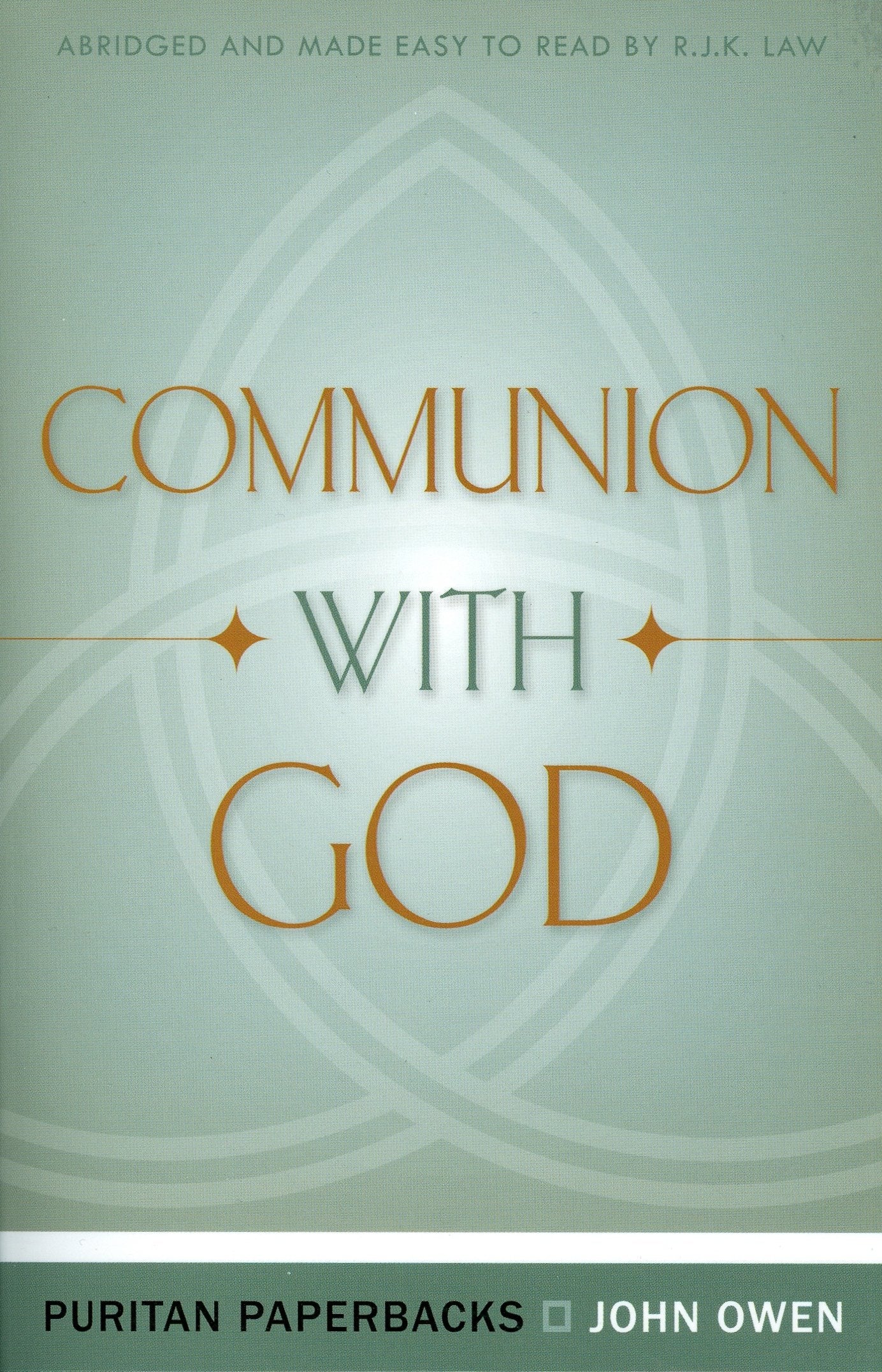 Communion With God (Puritan Paperbacks: Treasures of John Owen for Today's Readers),New