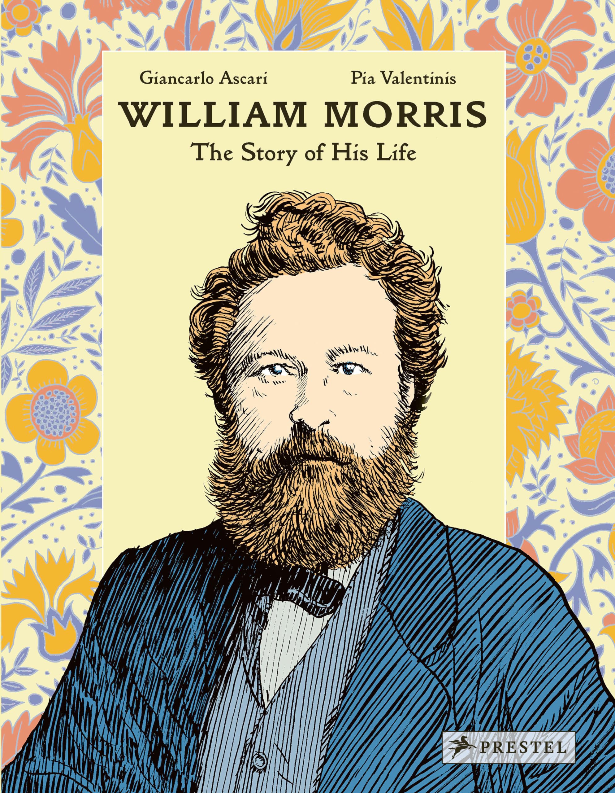 William Morris: The Story of His Life,New