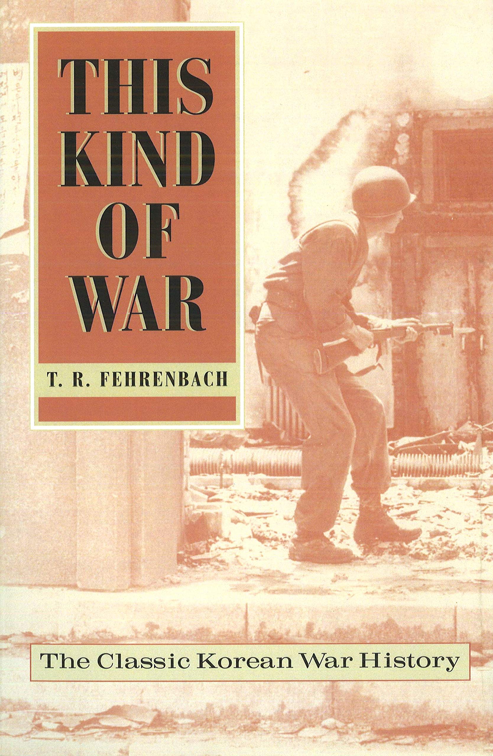 This Kind Of War: The Classic Korean War History, Fiftieth Anniversary Edition