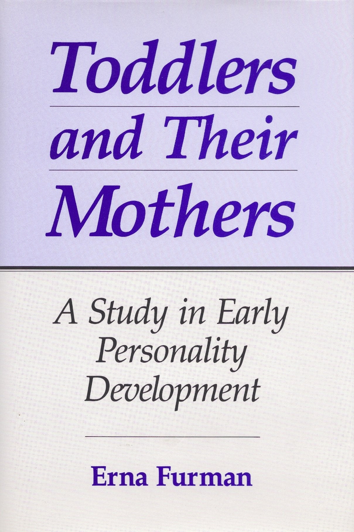 Toddlers and Their Mothers: A Study in Early Personality Development,Used