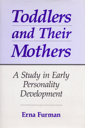Toddlers and Their Mothers: A Study in Early Personality Development,Used