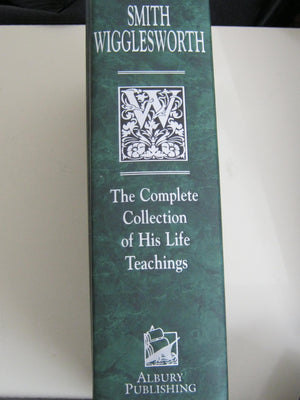 Smith Wigglesworth: The Complete Collection of His Life Teachings,New