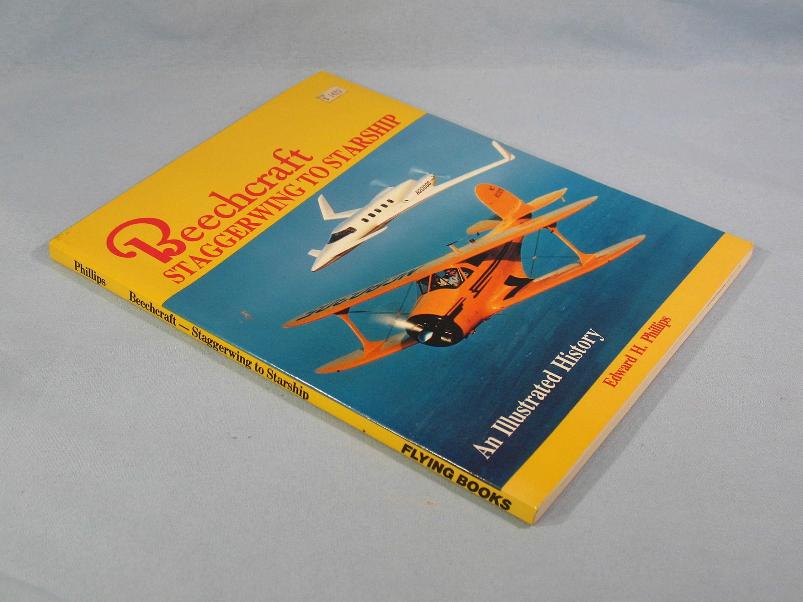 Beechcraft: Staggerwing to Starship, an Illustrated History,New