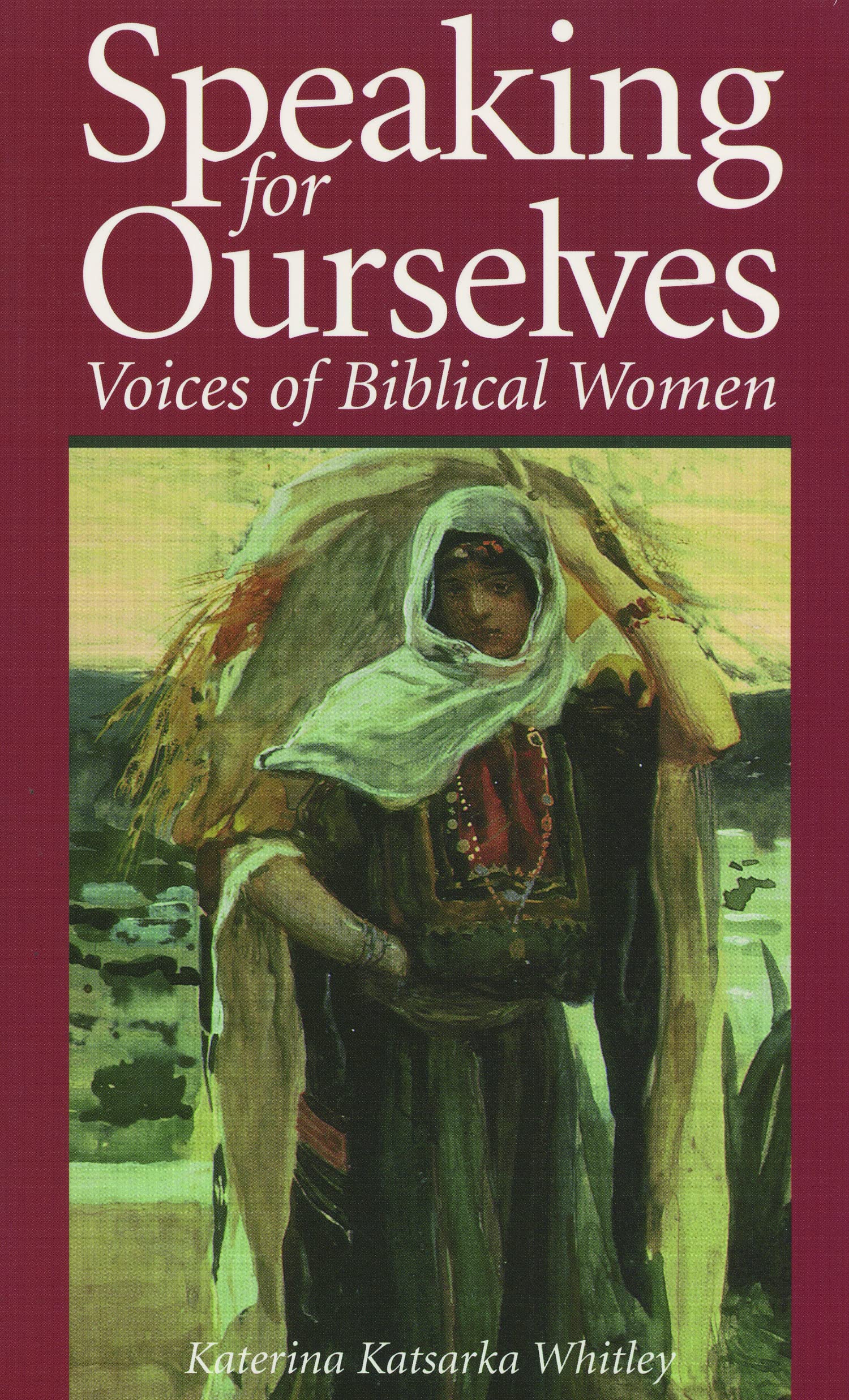 Speaking for Ourselves: Voices of Biblical Women,Used