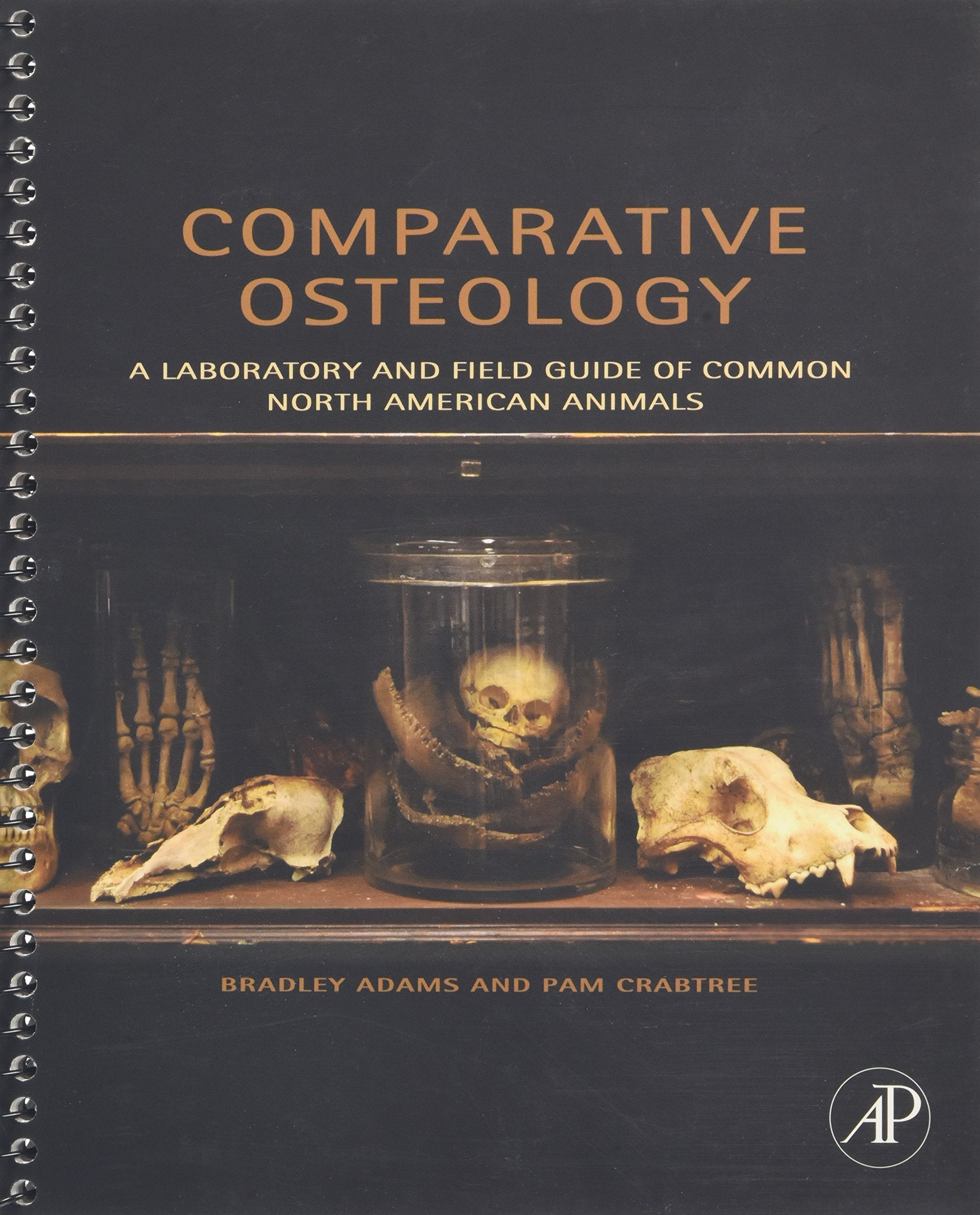 Comparative Osteology: A Laboratory and Field Guide of Common North American Animals,Used