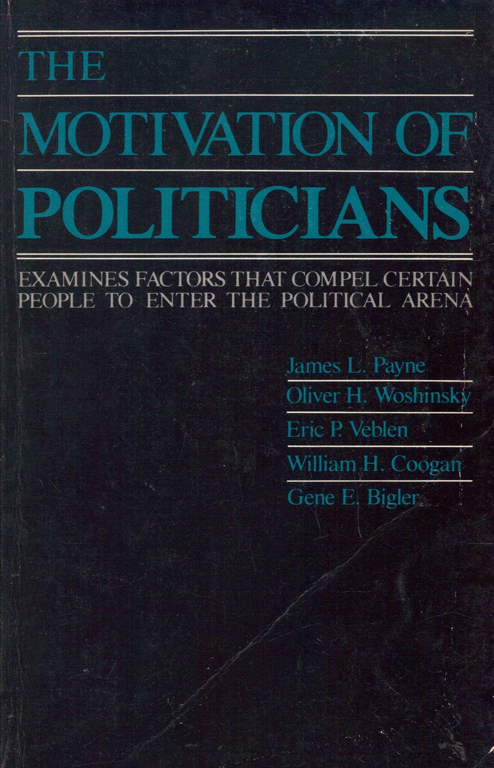 The Motivation of Politicians,New