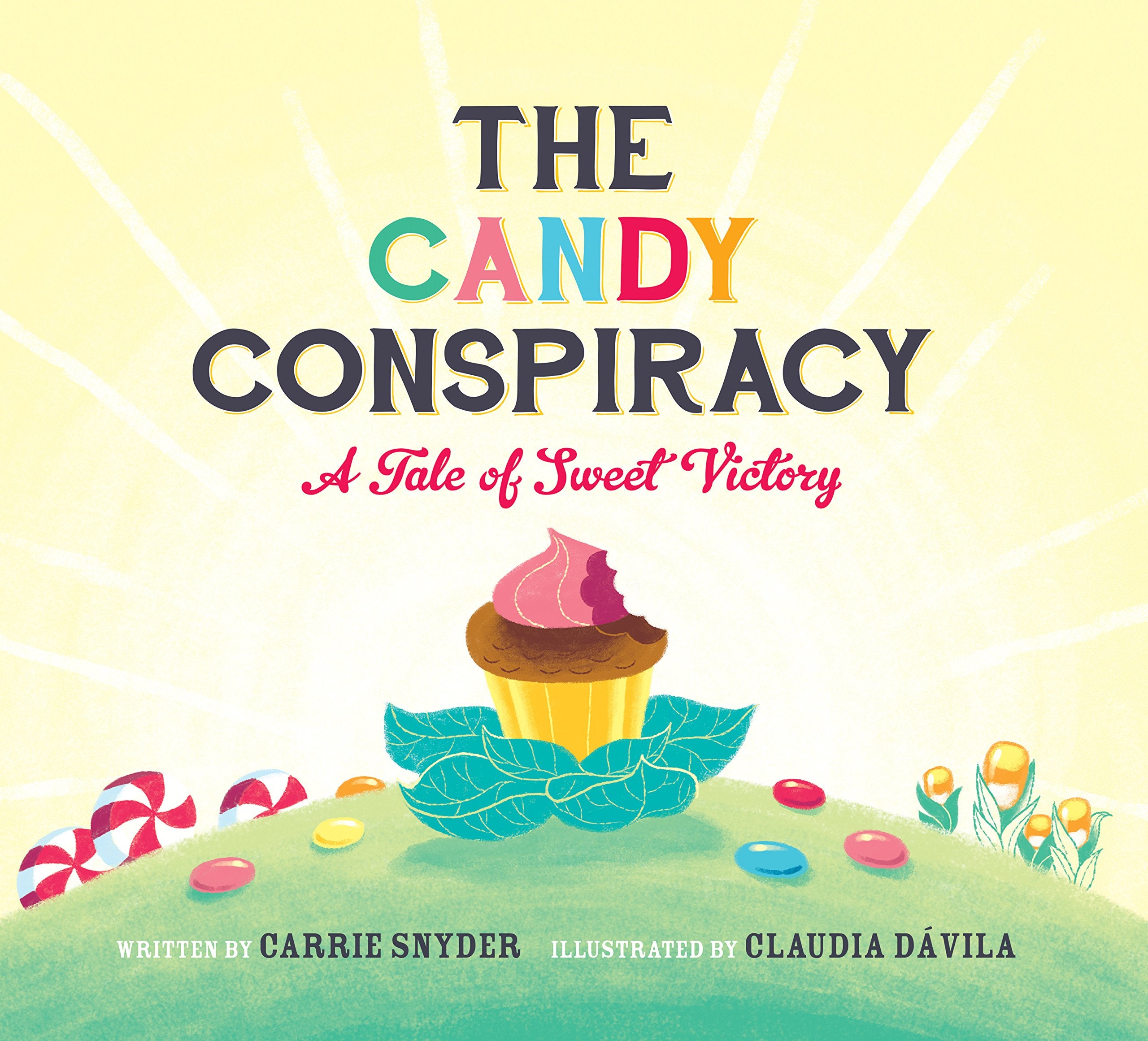 The Candy Conspiracy: A Tale of Sweet Victory,Used