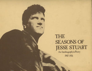 The Seasons of Jesse Stuart: An Autobiography in Poetry, 19071976,Used