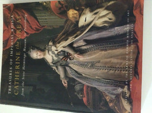 Catherine The Great: Treasures Of Imperial Russia From The State Hermitage Museum, Leningrad